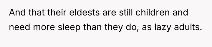 And that their eldests are still children and need more...