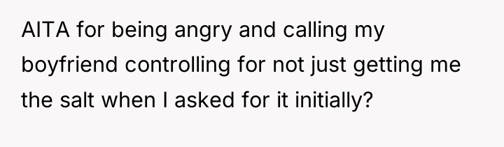 AITA for being angry and calling my boyfriend controlling for...