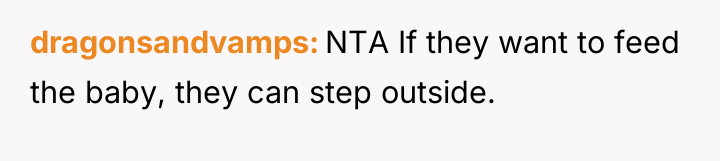 dragonsandvamps NTA If they want to feed the baby, they...