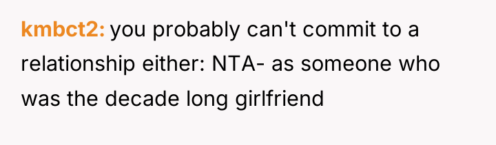 kmbct2 you probably can't commit to a relationship either: NTA-...