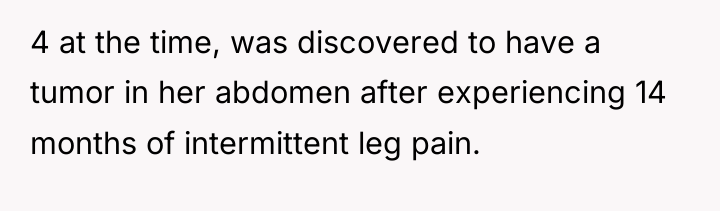 4 at the time, was discovered to have a tumor...