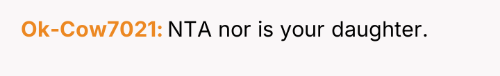 Ok-Cow7021 NTA nor is your daughter.