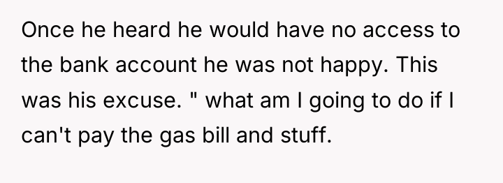 Once he heard he would have no access to the...