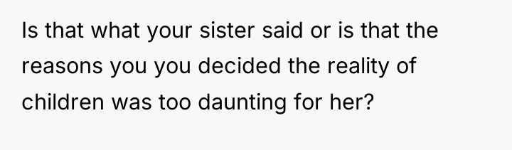 Is that what your sister said or is that the...