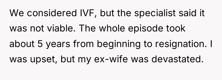 We considered IVF, but the specialist said it was not...