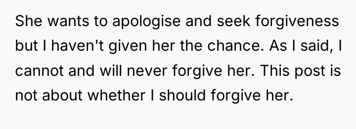 She wants to apologise and seek forgiveness but I haven't...