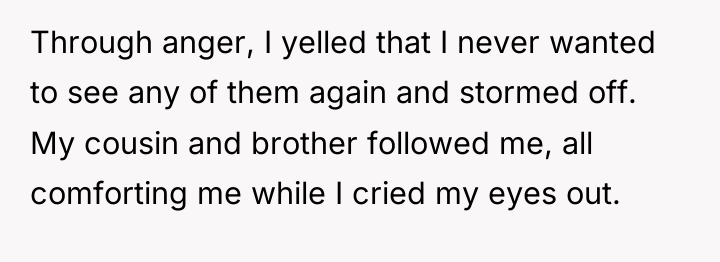 Through anger, I yelled that I never wanted to see...