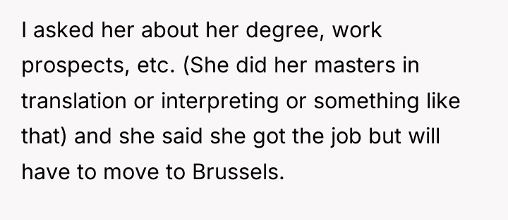 I asked her about her degree, work prospects, etc. (She...