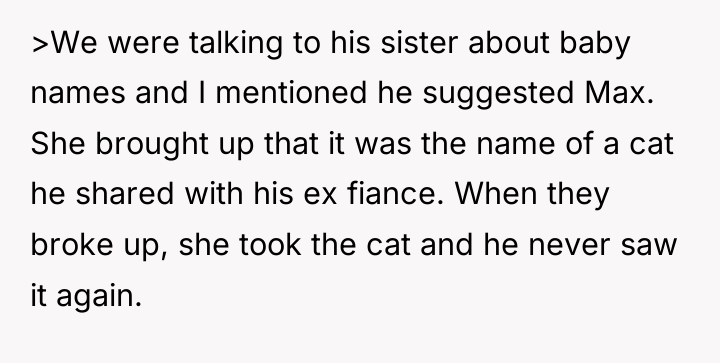 >We were talking to his sister about baby names and...