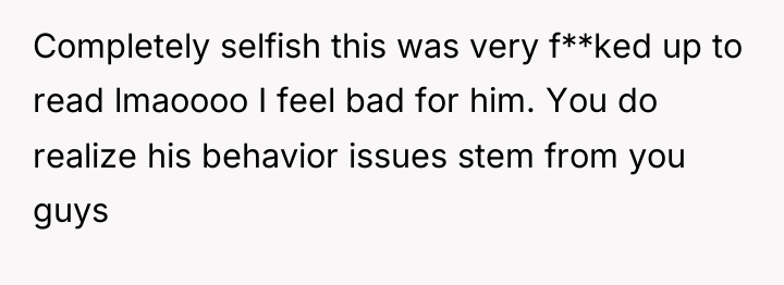 Completely selfish this was very f**ked up to read lmaoooo...