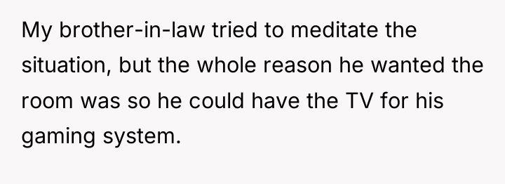 My brother-in-law tried to meditate the situation, but the whole...