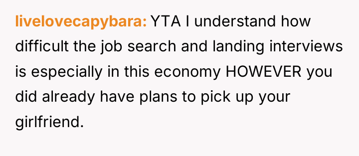 livelovecapybara YTA I understand how difficult the job search and...