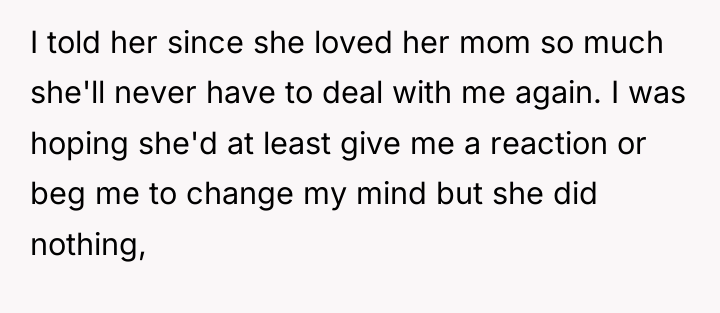 I told her since she loved her mom so much...