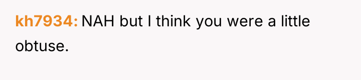 kh7934 NAH but I think you were a little obtuse.