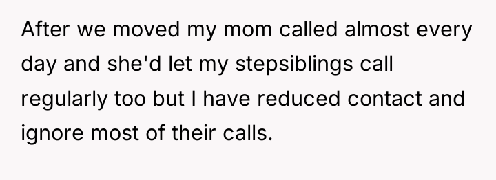 After we moved my mom called almost every day and...