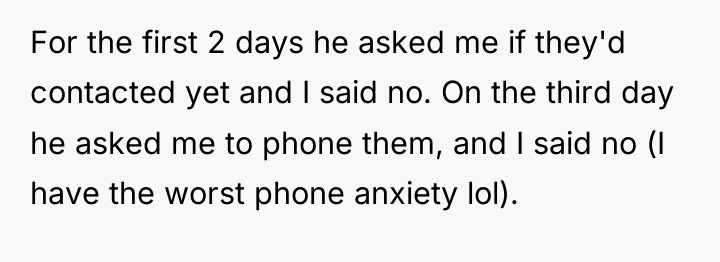 For the first 2 days he asked me if they'd...