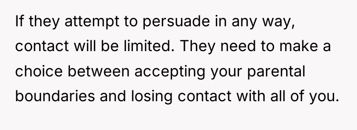If they attempt to persuade in any way, contact will...