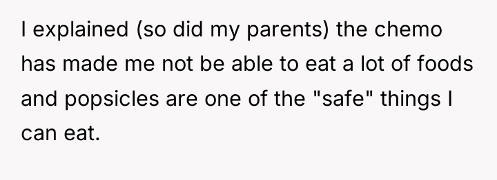 I explained (so did my parents) the chemo has made...