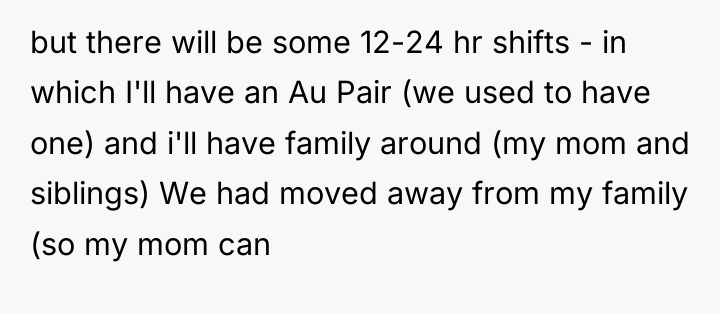 but there will be some 12-24 hr shifts - in...