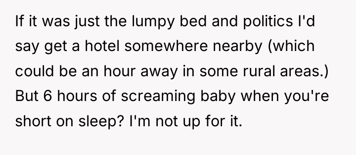 If it was just the lumpy bed and politics I'd...