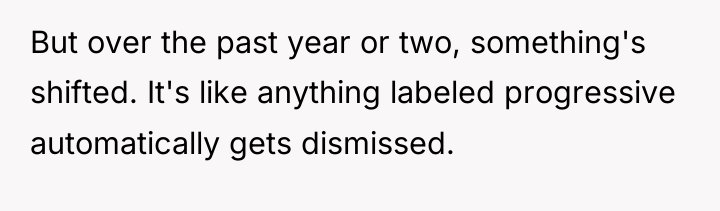 But over the past year or two, something's shifted. It's...
