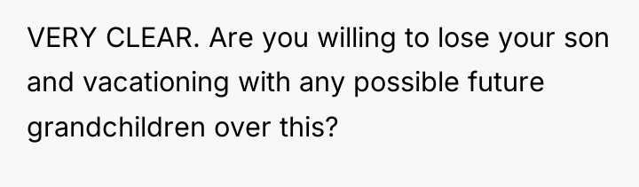 VERY CLEAR. Are you willing to lose your son and...
