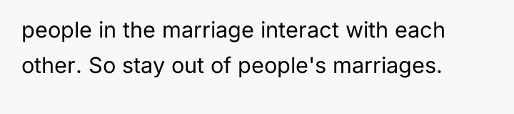 people in the marriage interact with each other. So stay...