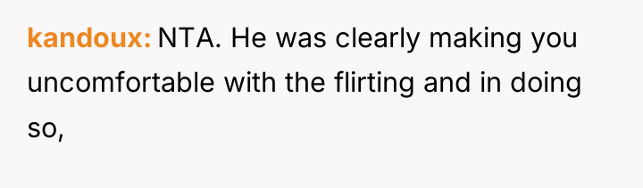kandoux NTA. He was clearly making you uncomfortable with the...