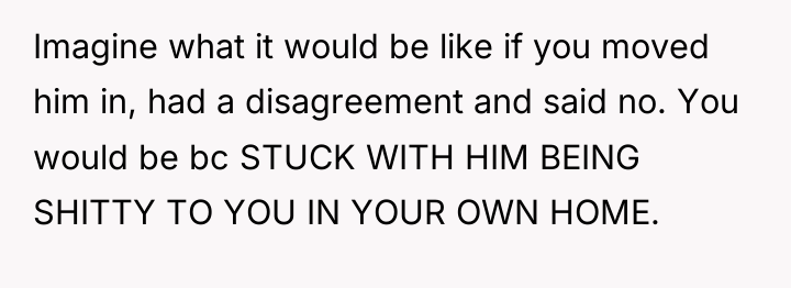 Imagine what it would be like if you moved him...