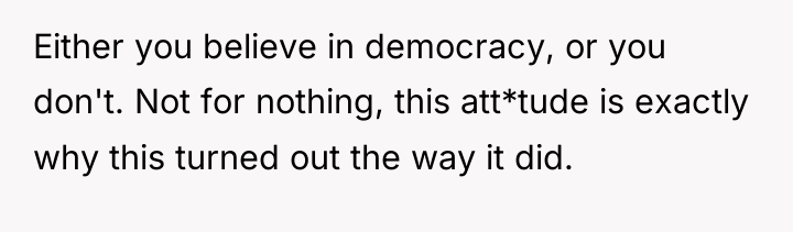 Either you believe in democracy, or you don't. Not for...