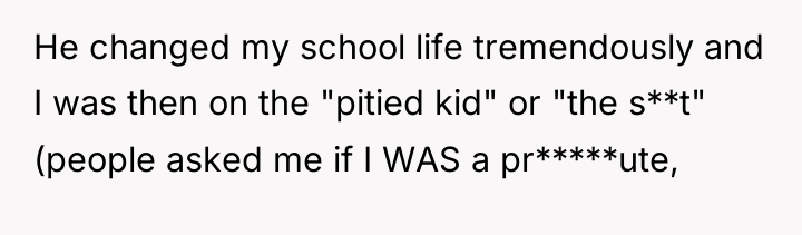 He changed my school life tremendously and I was then...