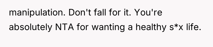 manipulation. Don't fall for it. You're absolutely NTA for wanting...