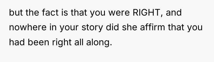 but the fact is that you were RIGHT, and nowhere...