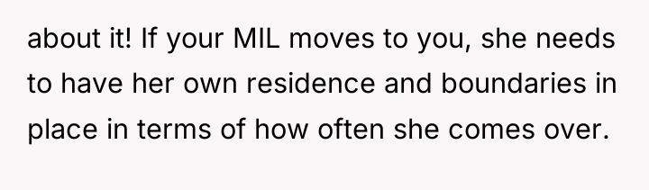 about it! If your MIL moves to you, she needs...