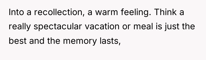 Into a recollection, a warm feeling. Think a really spectacular...