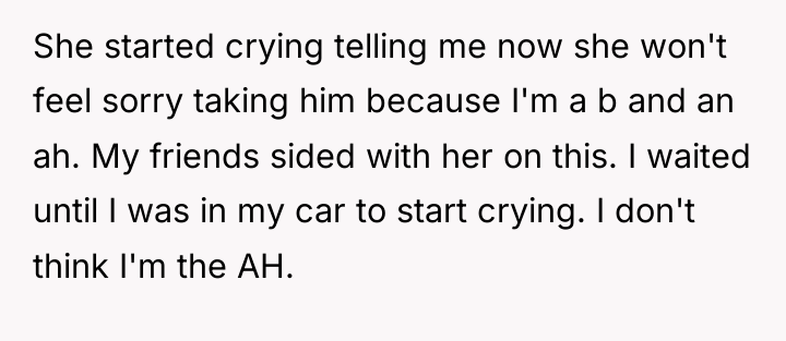 She started crying telling me now she won't feel sorry...
