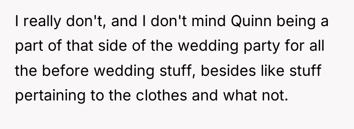 I really don't, and I don't mind Quinn being a...