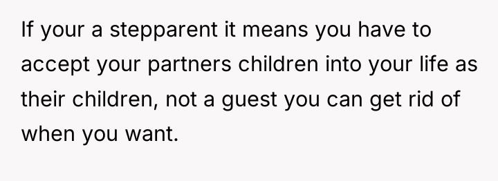 If your a stepparent it means you have to accept...