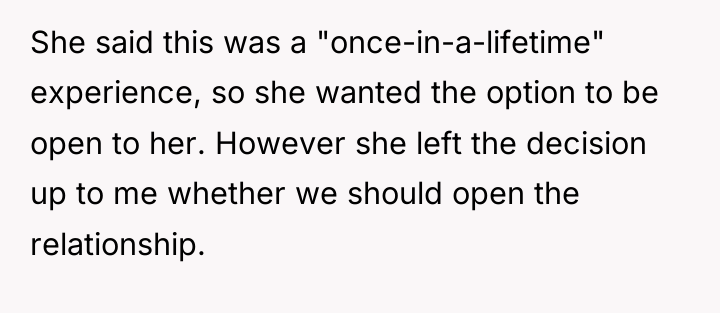 She said this was a "once-in-a-lifetime" experience, so she wanted...