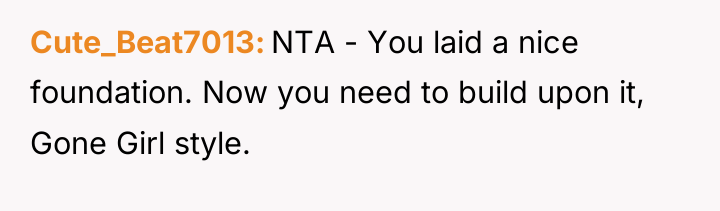 Cute_Beat7013 NTA - You laid a nice foundation. Now you...