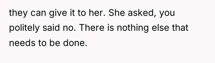 they can give it to her. She asked, you politely...