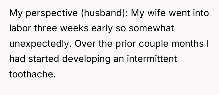 My perspective (husband): My wife went into labor three weeks...