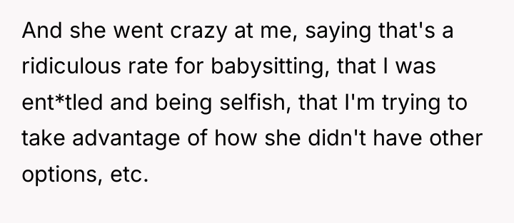 And she went crazy at me, saying that's a ridiculous...