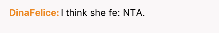 DinaFelice I think she fe: NTA.