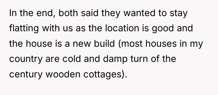 In the end, both said they wanted to stay flatting...