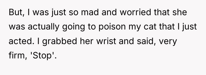 But, I was just so mad and worried that she...