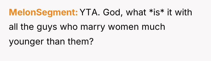 MelonSegment YTA. God, what *is* it with all the guys...