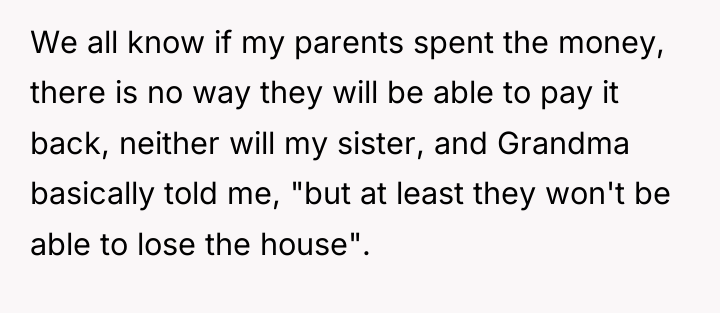 We all know if my parents spent the money, there...