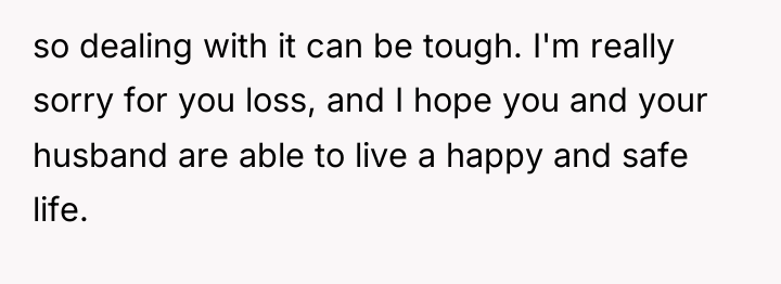 so dealing with it can be tough. I'm really sorry...