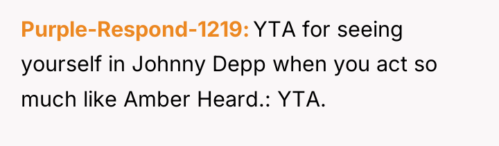 Purple-Respond-1219 YTA for seeing yourself in Johnny Depp when you...